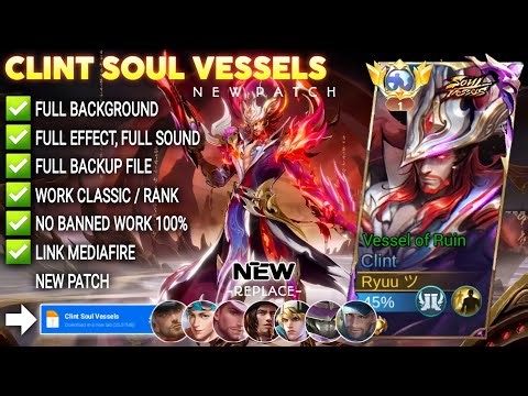 Script Skin Clint Soul Vessels - Vessel of Ruin No Password | Full Effect Voice | Patch Terbaru