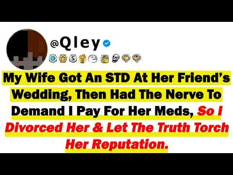 My Wife Got An STD At Her Friend’s Wedding, Then Had The Nerve To Demand I Pay For Her Meds, So I...