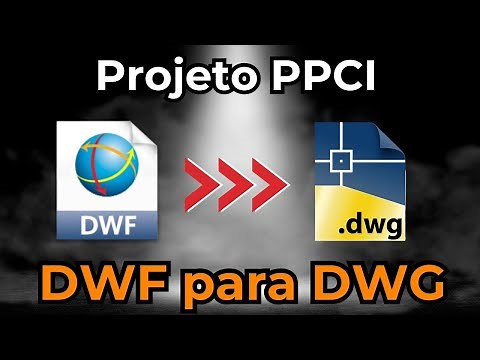 Projeto PPCI Autocad como converter DWF em DWG