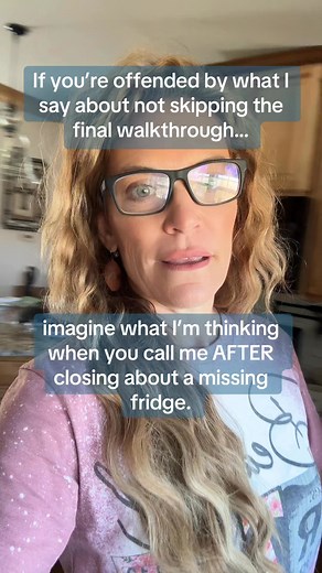If you're offended by what I say about not skipping the final walkthrough... imagine what I'm thinking when you call me AFTER closing about a missing fridge. Listen, I say this with love... but I'm going to be real with you: do NOT skip the final walkthrough. I don't care if the seller "seemed nice," if "nothing should have changed," or if you're "too busy that day." This is your last chance to make sure the home you're about to own is still in the condition you agreed to buy it in. Appliances m