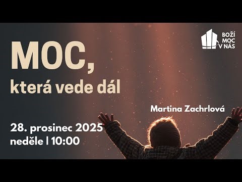 2025 12 28 | Boží moc v nás - Moc, která vede dál | Martina Zachrlová