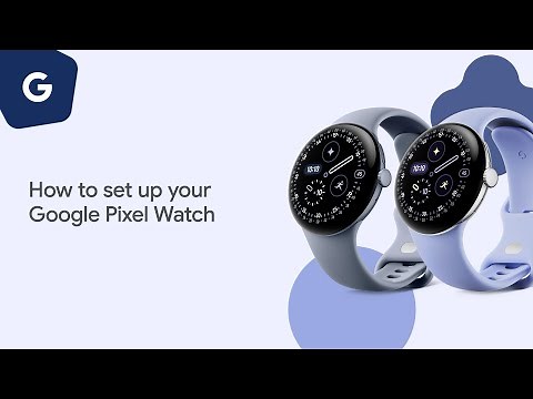 How to Set Up Your Google Pixel Watch