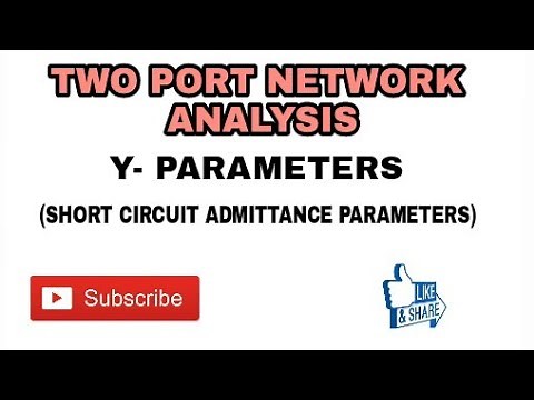 3. Y-PARAMETER OR SHORT CIRCUIT ADMITTANCE PARAMETERS