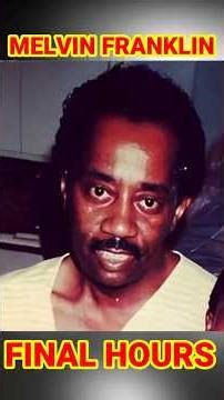 MELVIN FRANKLIN's TRAGIC FINAL HOURS
