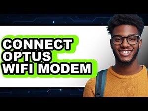 How to Connect Optus WiFi Modem - Easy Guide