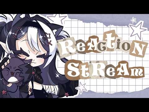 【REACTIONS】lets watch some videos!!