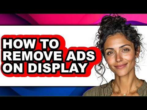 How to Remove Ads on Display (only Way)