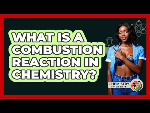 What Is A Combustion Reaction In Chemistry?