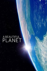 A Beautiful Planet Summary, Trailer, Cast, Where to Watch and More