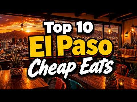 Top 10 Cheap Eats in El Paso, Texas | USA - English