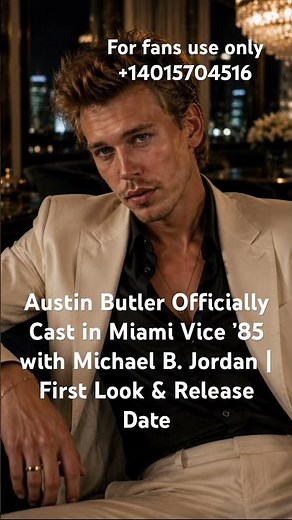 Austin Butler Officially Cast in Miami Vice ’85 with Michael B. Jordan | First Look & Release D