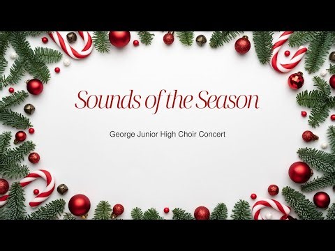 George Junior High | Sounds of The Season Choir Concert