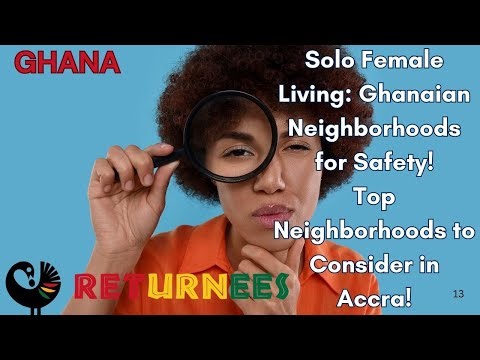Best Neighborhoods for Solo Black Women in Ghana! | GHANA