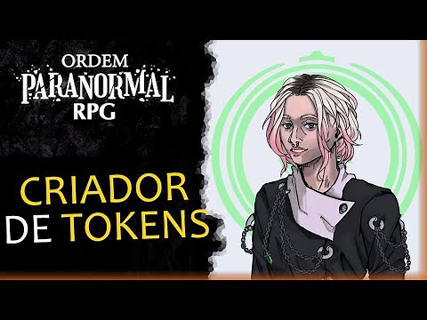 Criador de TOKENS e PORTRAITS - ORDEM PARANORMAL