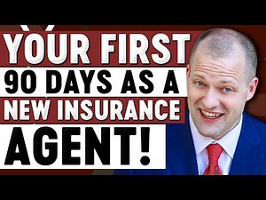 Your First 90 Days As An Insurance Agent | The Complete Guide!