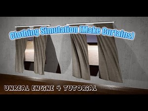 Unreal Engine 4 Tutorial - Clothing Simulation (Make Curtains)