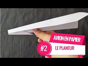 AVION EN PAPIER #2 Le Planeur (Tutoriel)