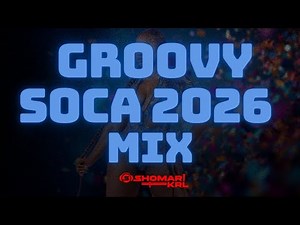 GROOVY SOCA 2026 MIX- THE UNIVERSITY OF SOCA MUSIC- BLUE EDITION | DJ SHOMARI KRL