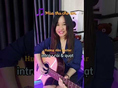 [Hướng dẫn Guitar] MÙA THU CHO EM 🍂 intro + rải & quạt | St: Ngô Thụy Miên