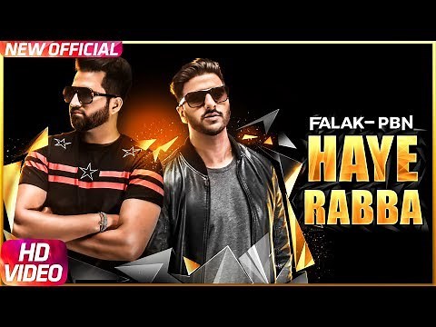 Haye Rabba | Full Video | Falak Feat PBN | Latest Punjabi Song 2017 | Speed Records