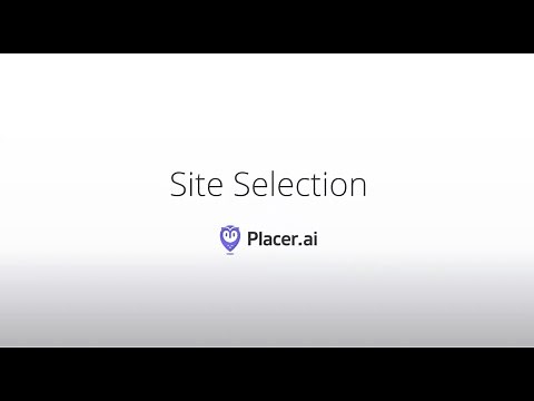 Placer.ai Product Spotlight | Site Selection