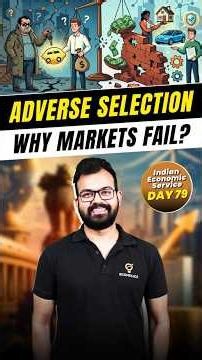 Asymmetric Information & Adverse Selection Explained | Indian Economic Service | Day 79