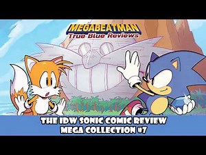 Megabeatman Presents: The IDW Sonic Comic Review Mega Collection #7
