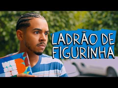 LADRÃO DE FIGURINHA