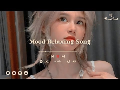 Mood relaxing song 🎵 songs to comfort you after an exhausting day - Top Hits Soul Songs 2023