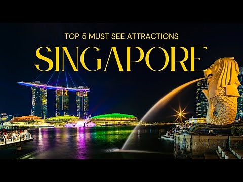 Top 5 Must See Attractions in Singapore.