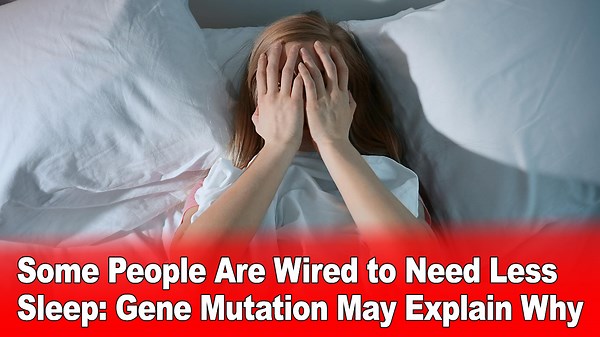 Some People Are Wired to Need Less Sleep, a Gene Mutation May Explain Why