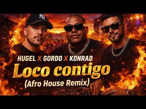 Loco Contigo ( Afro House Edit) 🌵 Underground Latin Mix | HUGEL x GORDO Style