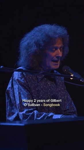 2 Years of Gilbert O'Sullivan - ‘Songbook’ 📚