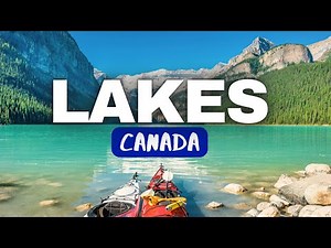 Top 10 Most Beautiful Lakes in Canada | Travel Video (2025)