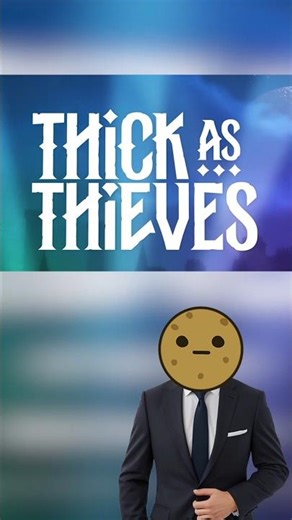 Steal and don't get caught - Thick as Thieves