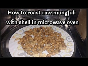 How to roast raw mungfali with shell in microwave | How to Roast Raw Peanuts in microwave