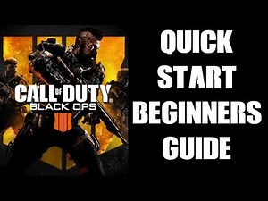Quick Start Beginners Guide To Blackout COD Black Ops 4