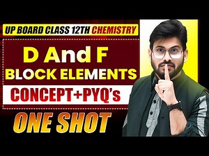 Class 12 Chemistry D And F Block Concept + PYQ's | Chapter 4 Revision | UP Board Exam 2025