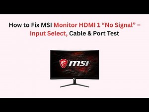 How to Fix MSI Monitor HDMI 1 “No Signal” – Input Select, Cable & Port Test