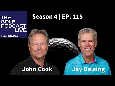 Season 4 Premiere! PGA Legends John Cook & Jay Delsing Join The Golf Podcast Live | Episode 115