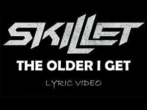 Skillet - The Older I Get - 2006 - Lyric Video