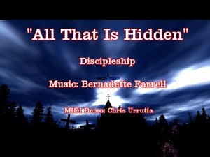 All That Is Hidden - Bernadette Farrell