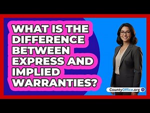 What Is The Difference Between Express And Implied Warranties?