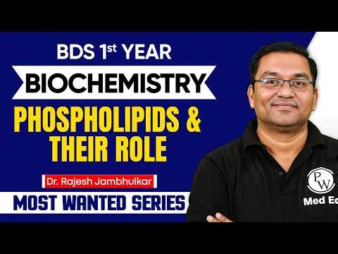 BDS 1st Year Biochemistry | Phospholipids And Their Role | Dr Rajesh Jambhulkar | Most Wanted Series