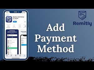 How to Add a Payment Method on Your Remitly Account