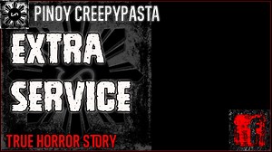 12K views · 690 reactions | Extra Service - Pinoy Creepypasta (True Story) | PinoyCreepypasta | Facebook