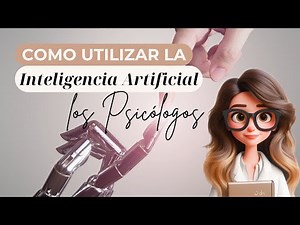 How to use AI (Artificial Intelligence) by Psychologists.