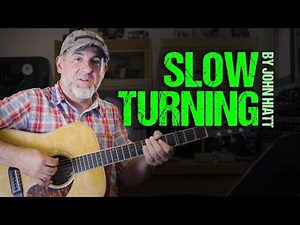 Slow Turning by John Hiatt is one of my favorite songs to talk about - let's play it together!