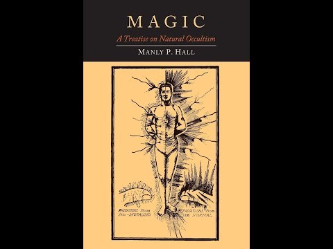 Magic: A Treatise on Natural Occultism - The Children of the False Darkness (Manly P. Hall)