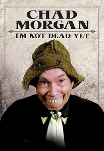 Chad Morgan: I'm Not Dead Yet